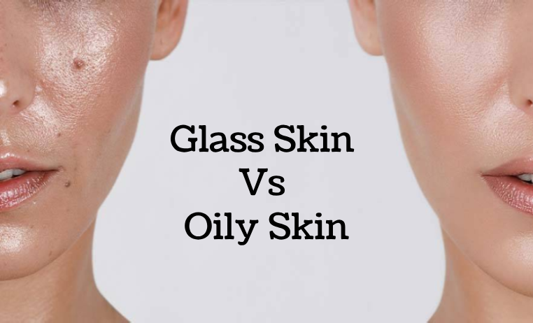 Glass Skin Vs. Oily Skin: Which Side Are You On?